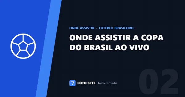 Onde assistir a Copa do Brasil ao vivo